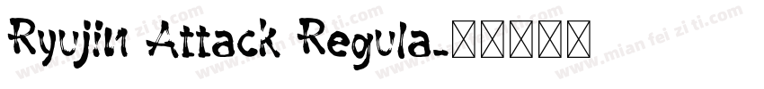 Ryujin Attack Regula字体转换